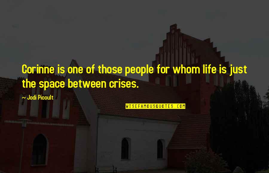 Sevilmek Istiyorum Quotes By Jodi Picoult: Corinne is one of those people for whom