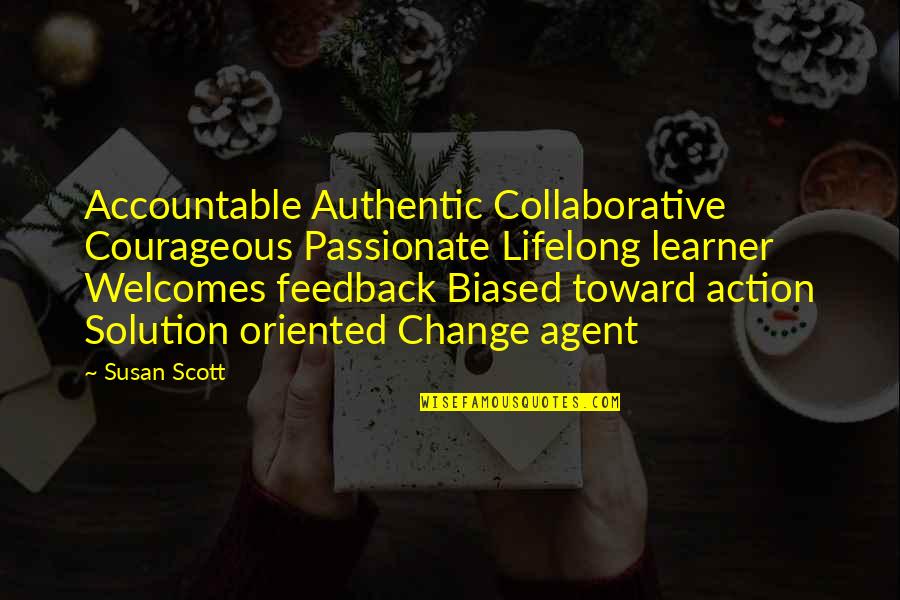 Sevilmek Istiyorum Quotes By Susan Scott: Accountable Authentic Collaborative Courageous Passionate Lifelong learner Welcomes Sevilmek Istiyorum Quotes By Susan Scott: Accountable Authentic Collaborative Courageous Passionate Lifelong learner Welcomes