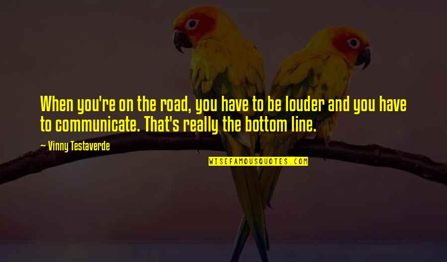 Seviroli Recipes Quotes By Vinny Testaverde: When you're on the road, you have to Seviroli Recipes Quotes By Vinny Testaverde: When you're on the road, you have to