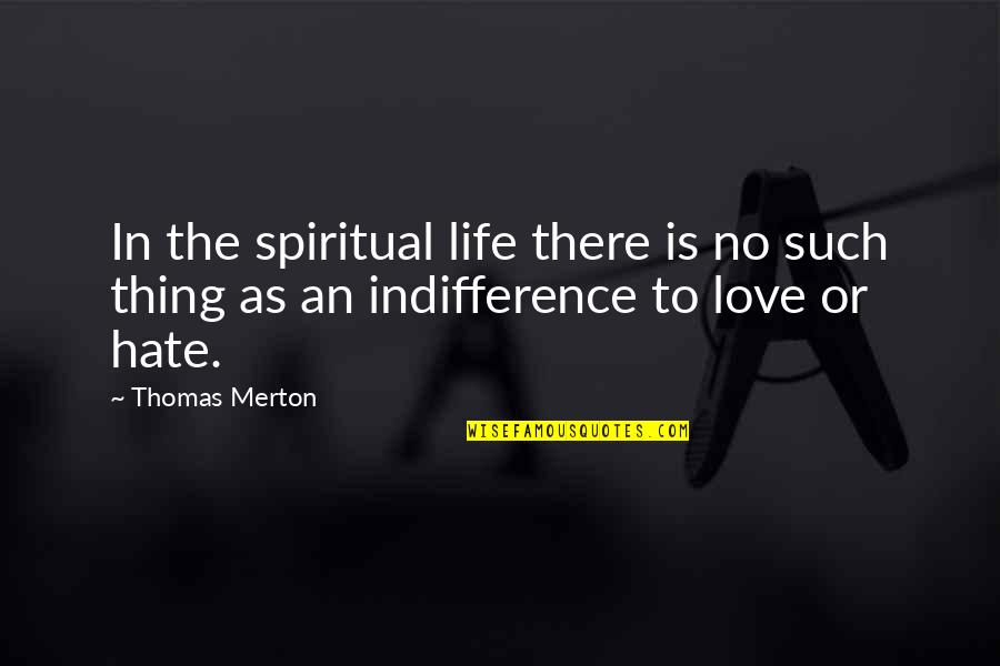 Sevme Zamani Quotes By Thomas Merton: In the spiritual life there is no such