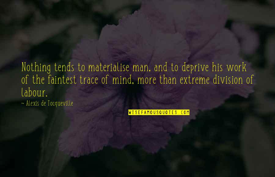 Sevoflurano Pdf Quotes By Alexis De Tocqueville: Nothing tends to materialise man, and to deprive Sevoflurano Pdf Quotes By Alexis De Tocqueville: Nothing tends to materialise man, and to deprive