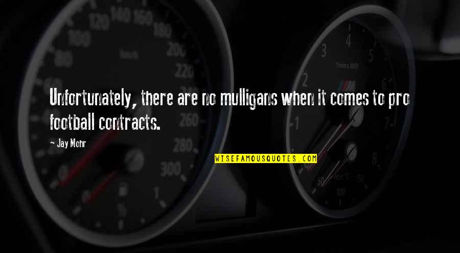 Sevone Careers Quotes By Jay Mohr: Unfortunately, there are no mulligans when it comes