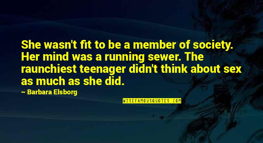 Sewer Quotes By Barbara Elsborg: She wasn't fit to be a member of