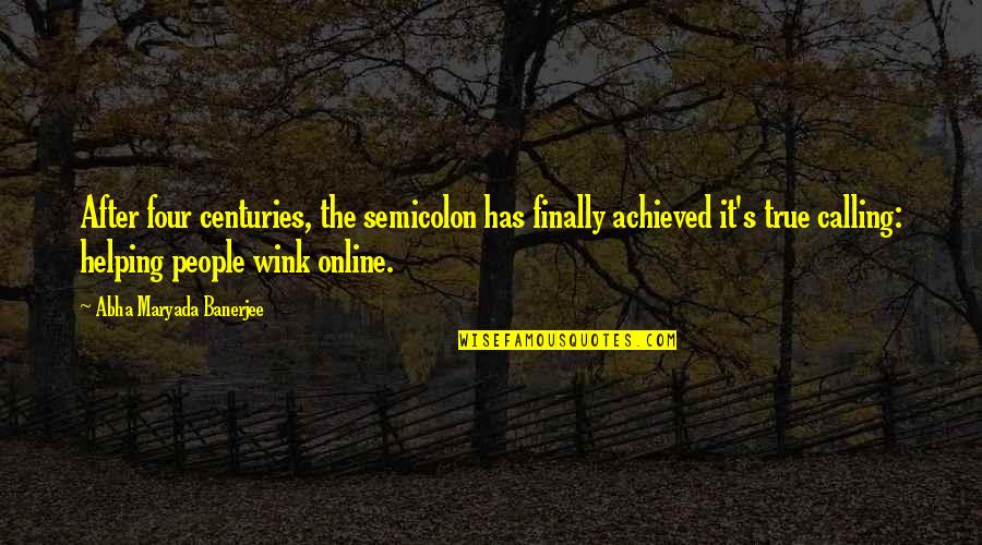 Seweryn Krajewski Quotes By Abha Maryada Banerjee: After four centuries, the semicolon has finally achieved