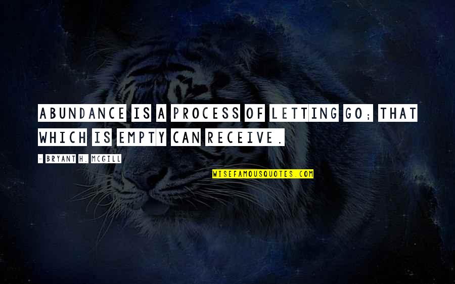 Sex And The City Single Girl Quotes By Bryant H. McGill: Abundance is a process of letting go; that