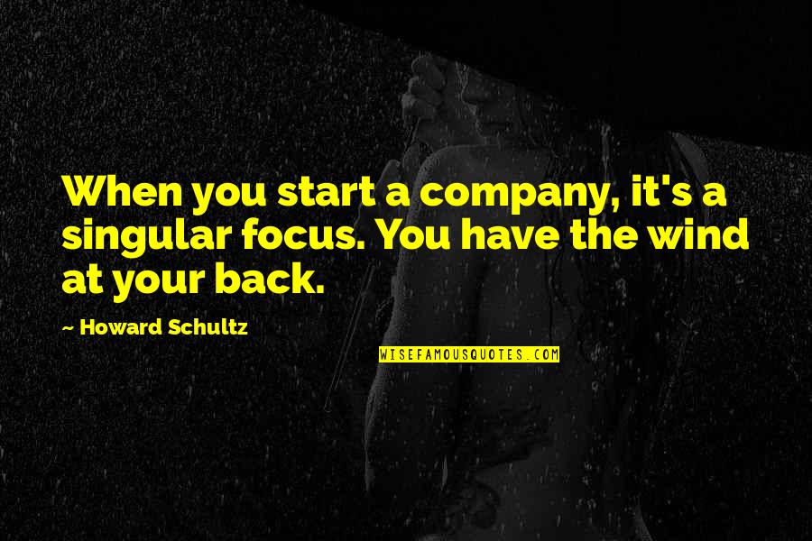 Sex Criminals Quotes By Howard Schultz: When you start a company, it's a singular
