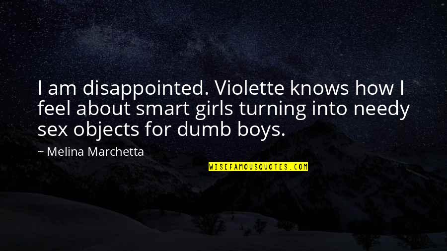 Sex Objects Quotes By Melina Marchetta: I am disappointed. Violette knows how I feel