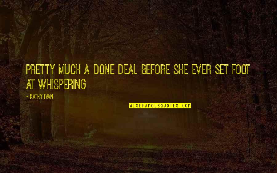 Sex On First Date Quotes By Kathy Ivan: pretty much a done deal before she ever