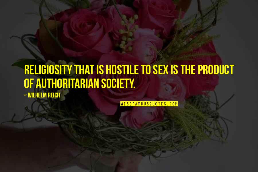 Sex Slave Quotes By Wilhelm Reich: Religiosity that is hostile to sex is the