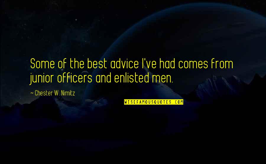 Sexiness People Quotes By Chester W. Nimitz: Some of the best advice I've had comes