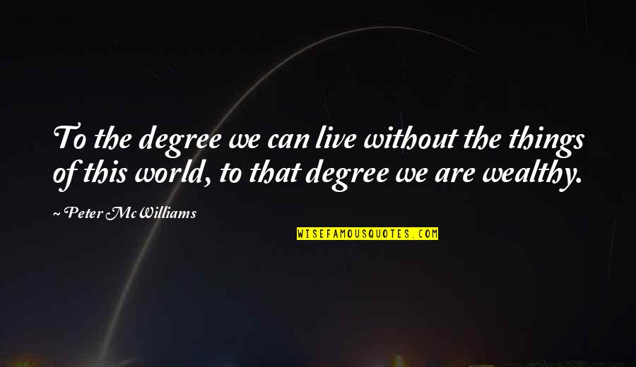 Sextons Auto Quotes By Peter McWilliams: To the degree we can live without the Sextons Auto Quotes By Peter McWilliams: To the degree we can live without the