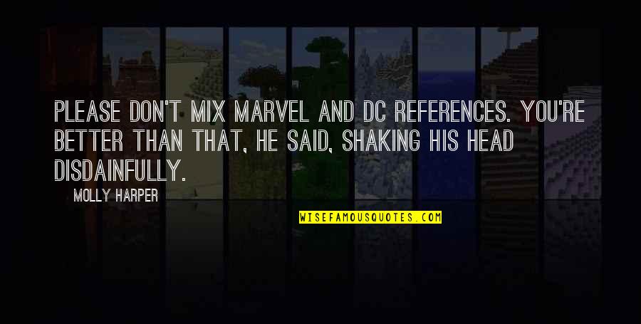Sexual Arousal Quotes By Molly Harper: Please don't mix Marvel and DC references. You're