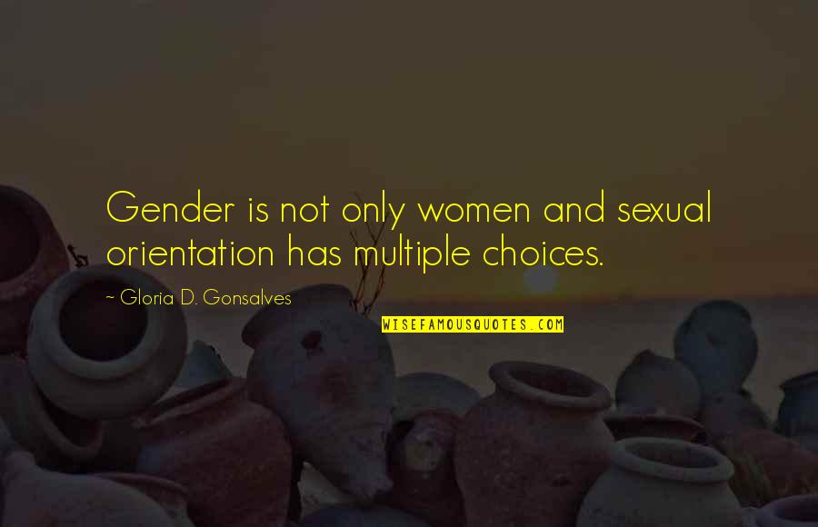Sexual Orientation Equality Quotes By Gloria D. Gonsalves: Gender is not only women and sexual orientation Sexual Orientation Equality Quotes By Gloria D. Gonsalves: Gender is not only women and sexual orientation