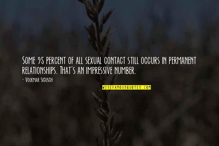Sexual Relationships Quotes By Volkmar Sigusch: Some 95 percent of all sexual contact still