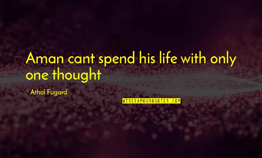 Sexuality Images Quotes By Athol Fugard: Aman cant spend his life with only one