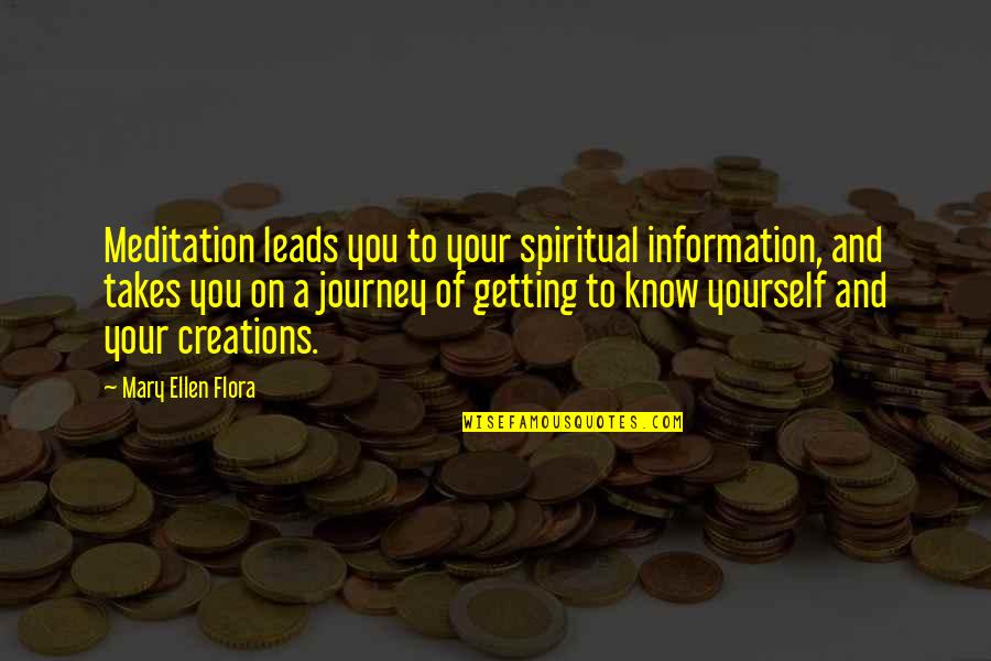 Sexualtiy Quotes By Mary Ellen Flora: Meditation leads you to your spiritual information, and