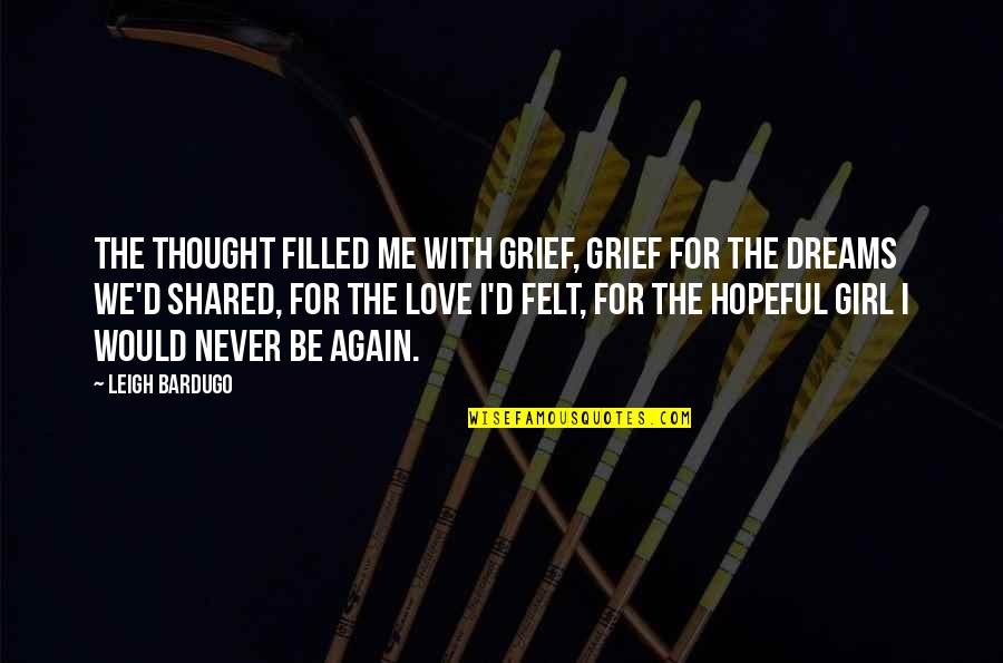 Seyama In Sa Quotes By Leigh Bardugo: The thought filled me with grief, grief for Seyama In Sa Quotes By Leigh Bardugo: The thought filled me with grief, grief for