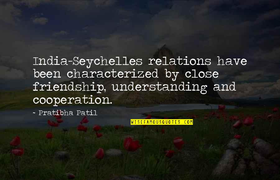 Seychelles Quotes By Pratibha Patil: India-Seychelles relations have been characterized by close friendship,