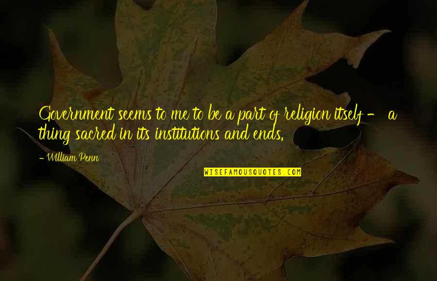 Seychelles Travel Quotes By William Penn: Government seems to me to be a part Seychelles Travel Quotes By William Penn: Government seems to me to be a part