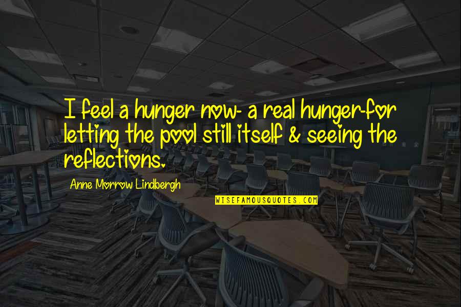 Seydel Group Quotes By Anne Morrow Lindbergh: I feel a hunger now- a real hunger-for Seydel Group Quotes By Anne Morrow Lindbergh: I feel a hunger now- a real hunger-for
