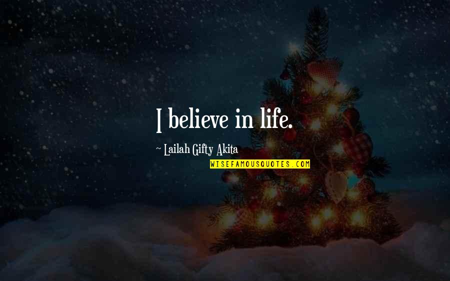 Seydoux Estampes Quotes By Lailah Gifty Akita: I believe in life. Seydoux Estampes Quotes By Lailah Gifty Akita: I believe in life.