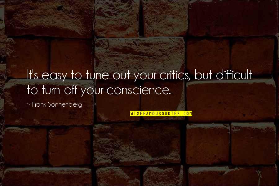 Seyirtepe Quotes By Frank Sonnenberg: It's easy to tune out your critics, but