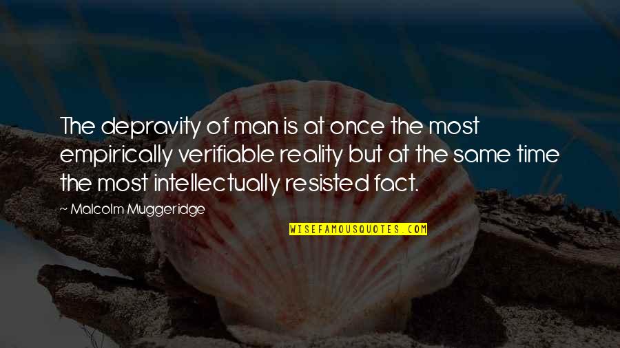 Sfar Quotes By Malcolm Muggeridge: The depravity of man is at once the Sfar Quotes By Malcolm Muggeridge: The depravity of man is at once the