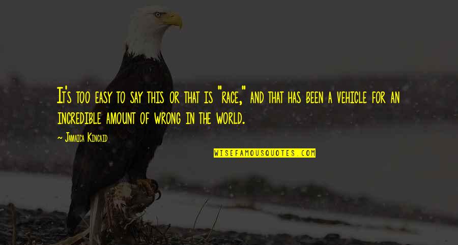 Sfere Magnetice Quotes By Jamaica Kincaid: It's too easy to say this or that Sfere Magnetice Quotes By Jamaica Kincaid: It's too easy to say this or that