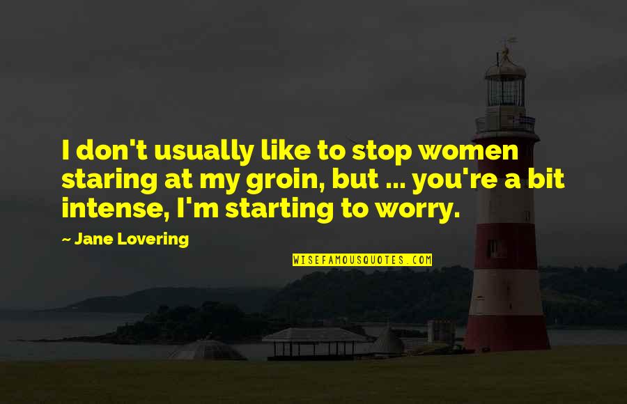 Sforzo Di Quotes By Jane Lovering: I don't usually like to stop women staring Sforzo Di Quotes By Jane Lovering: I don't usually like to stop women staring