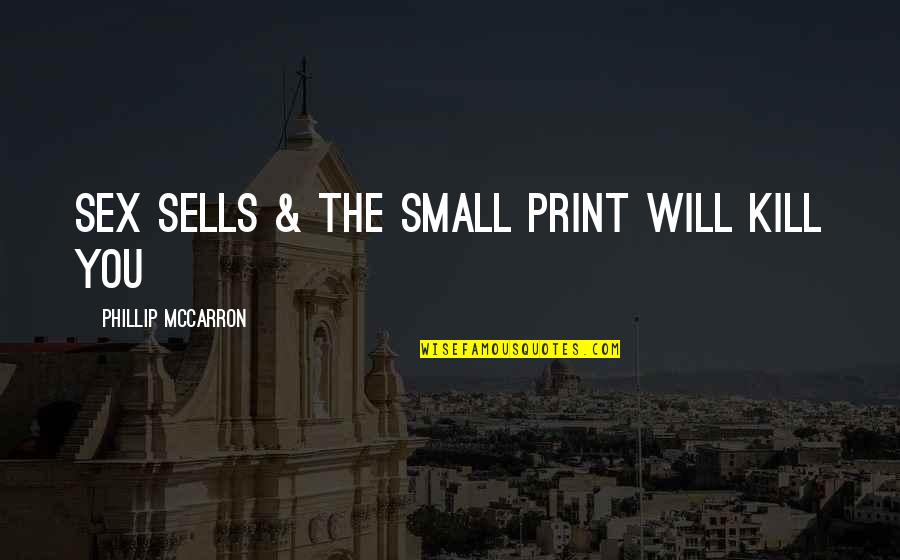 Sfsu Portal Quotes By Phillip McCarron: Sex sells & the small print will kill