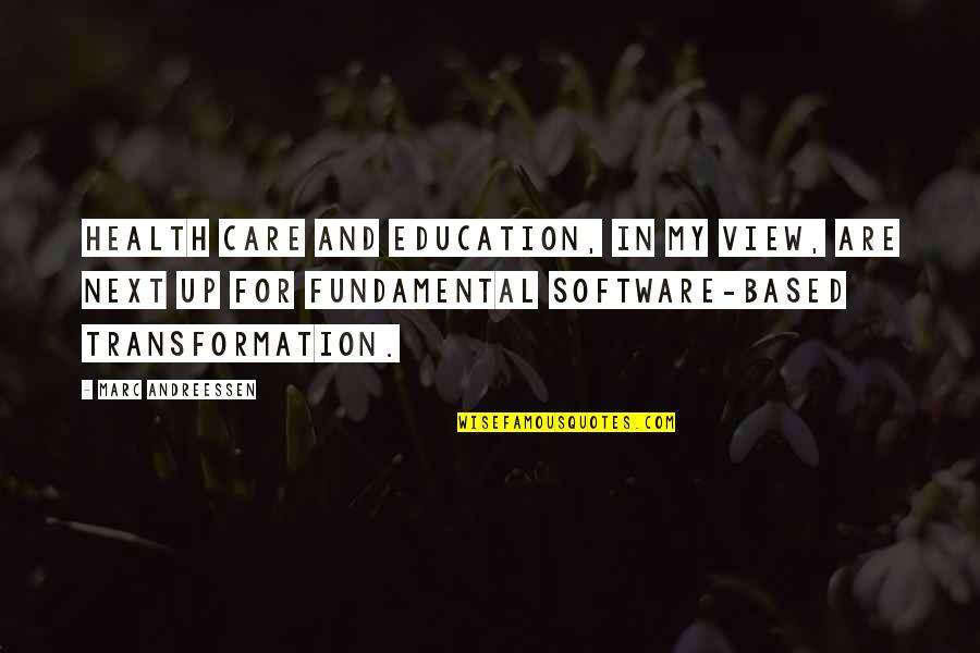 Sgi Encouragement Quotes By Marc Andreessen: Health care and education, in my view, are Sgi Encouragement Quotes By Marc Andreessen: Health care and education, in my view, are