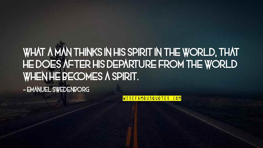 Sgian Achlais Quotes By Emanuel Swedenborg: What a man thinks in his spirit in
