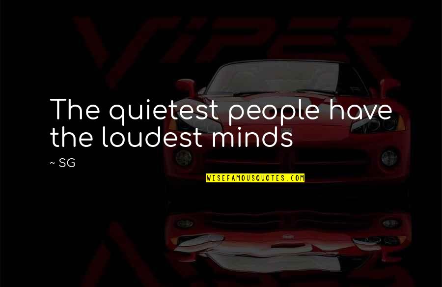 Sgt Bilko Quotes By SG: The quietest people have the loudest minds