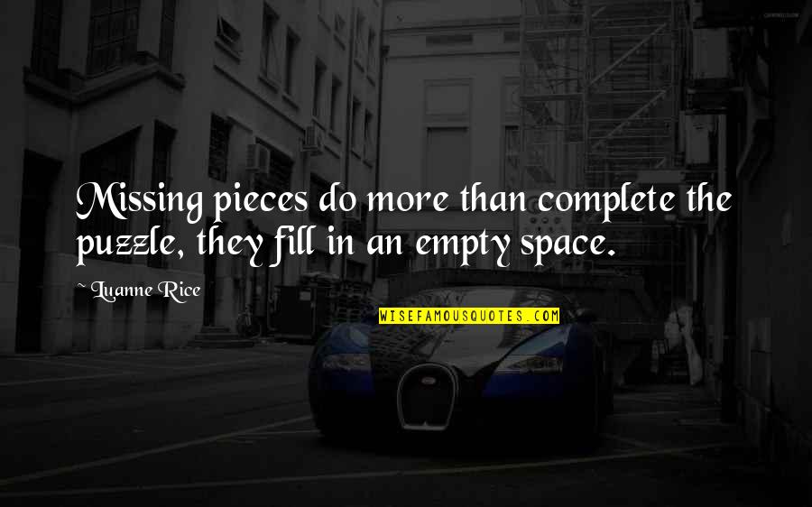 Sgt Stryker Quotes By Luanne Rice: Missing pieces do more than complete the puzzle,