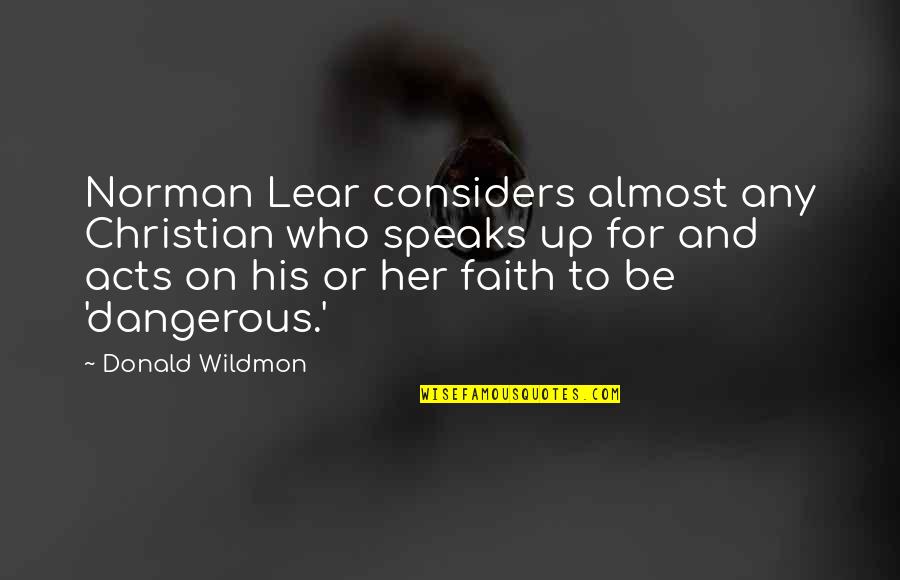 Sguardo Quotes By Donald Wildmon: Norman Lear considers almost any Christian who speaks Sguardo Quotes By Donald Wildmon: Norman Lear considers almost any Christian who speaks