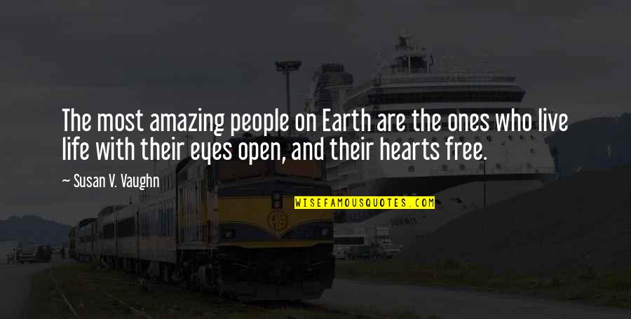 Sgy Stock Quote Quotes By Susan V. Vaughn: The most amazing people on Earth are the Sgy Stock Quote Quotes By Susan V. Vaughn: The most amazing people on Earth are the