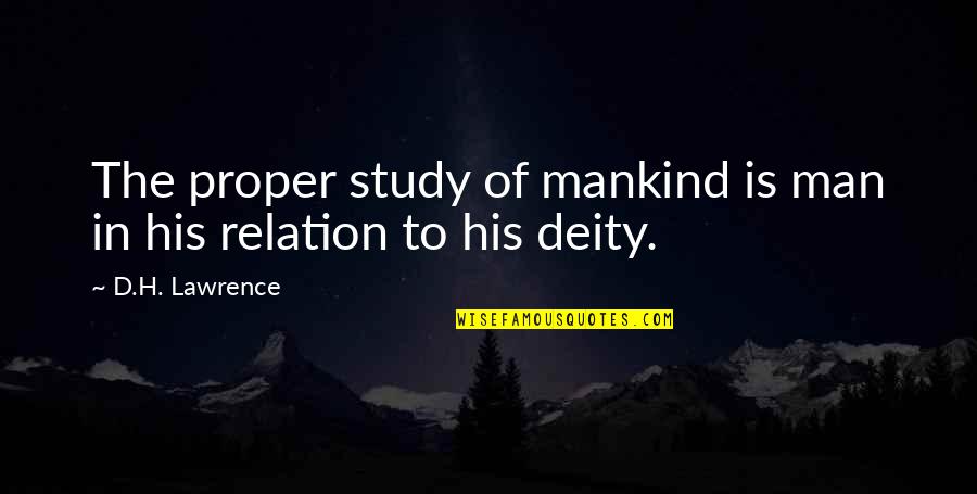 Sh Albani Quotes By D.H. Lawrence: The proper study of mankind is man in