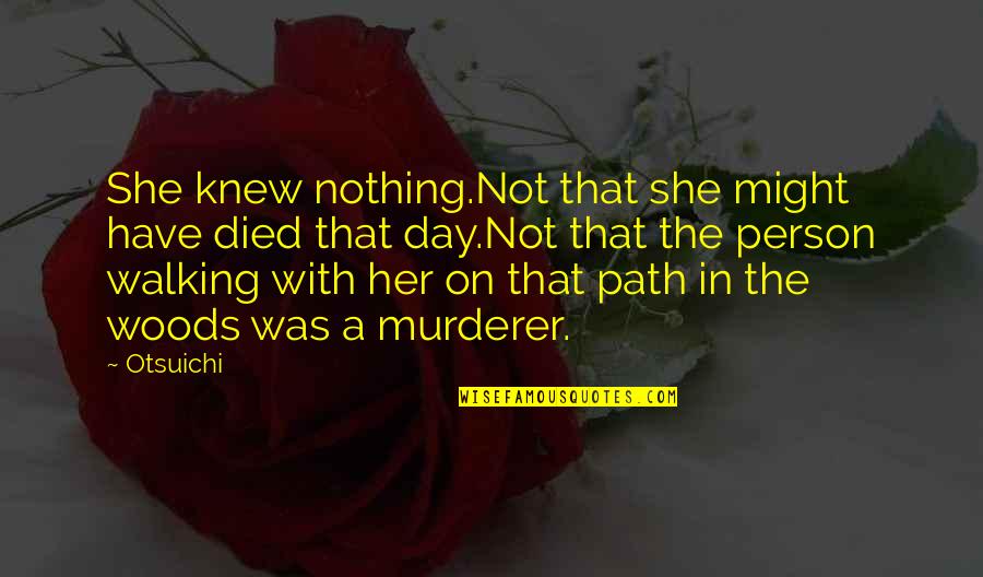 Sh Triple Quotes By Otsuichi: She knew nothing.Not that she might have died Sh Triple Quotes By Otsuichi: She knew nothing.Not that she might have died
