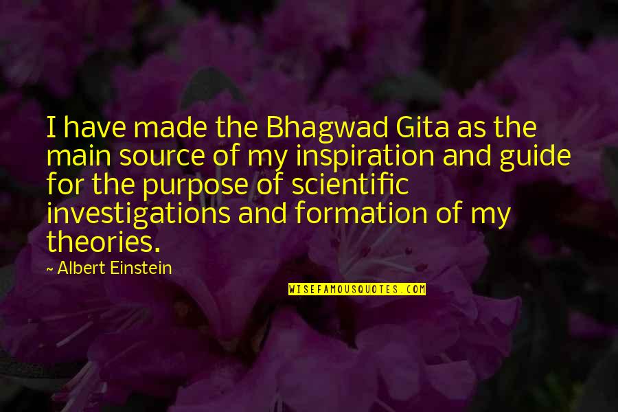 Shaant Hacikyan Quotes By Albert Einstein: I have made the Bhagwad Gita as the