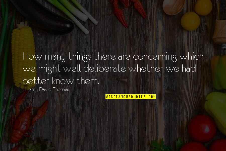 Shab E Miraj Quotes By Henry David Thoreau: How many things there are concerning which we