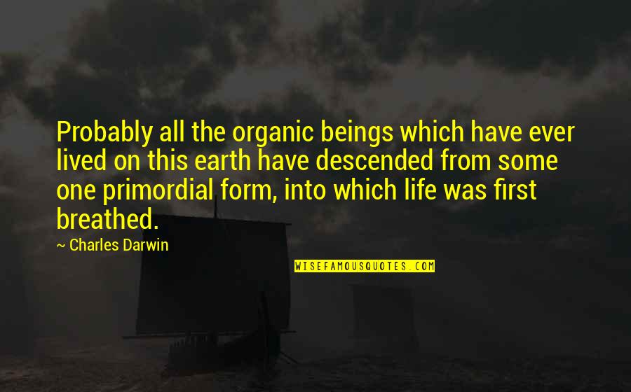 Shabana Quotes By Charles Darwin: Probably all the organic beings which have ever