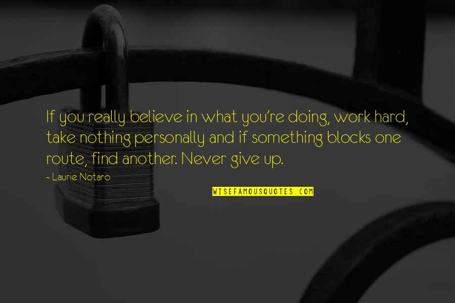Shabazz Napier Hungry Quote Quotes By Laurie Notaro: If you really believe in what you're doing, Shabazz Napier Hungry Quote Quotes By Laurie Notaro: If you really believe in what you're doing,