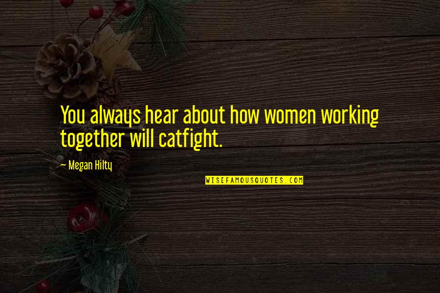Shabby Chic Quotes By Megan Hilty: You always hear about how women working together