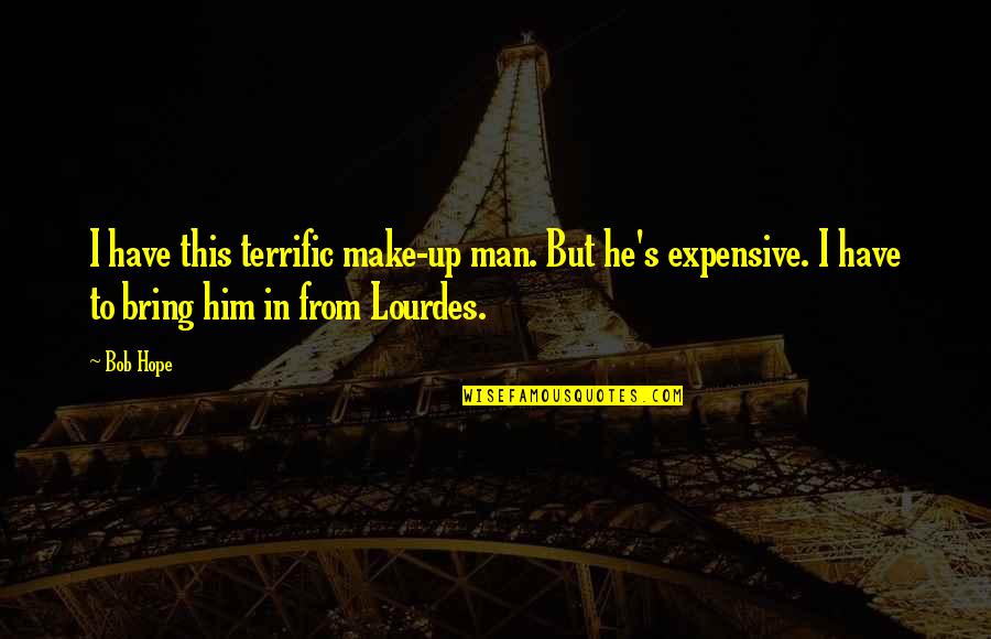 Shabda Quotes By Bob Hope: I have this terrific make-up man. But he's