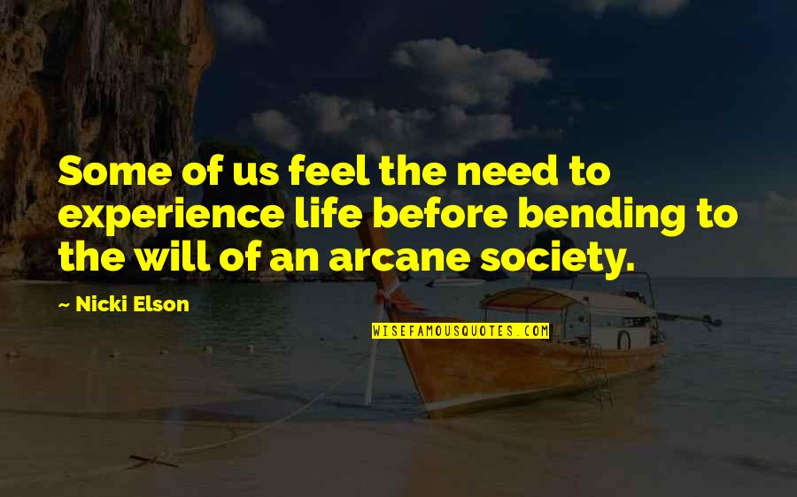 Shabdkosh Daily Quotes By Nicki Elson: Some of us feel the need to experience Shabdkosh Daily Quotes By Nicki Elson: Some of us feel the need to experience