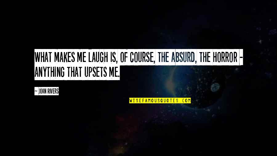 Shabi Koren Quotes By Joan Rivers: What makes me laugh is, of course, the