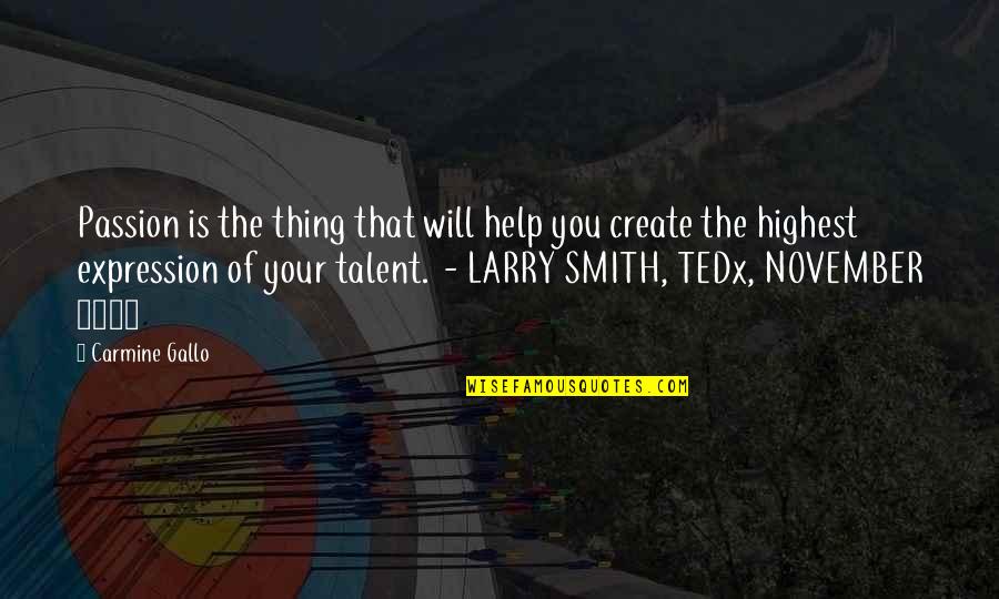 Shabiller Quotes By Carmine Gallo: Passion is the thing that will help you