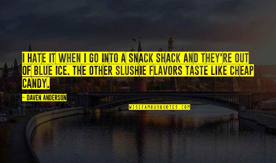 Shack Quotes By Daven Anderson: I hate it when I go into a Shack Quotes By Daven Anderson: I hate it when I go into a
