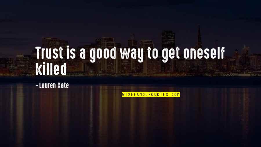 Shacked Fireplace Quotes By Lauren Kate: Trust is a good way to get oneself