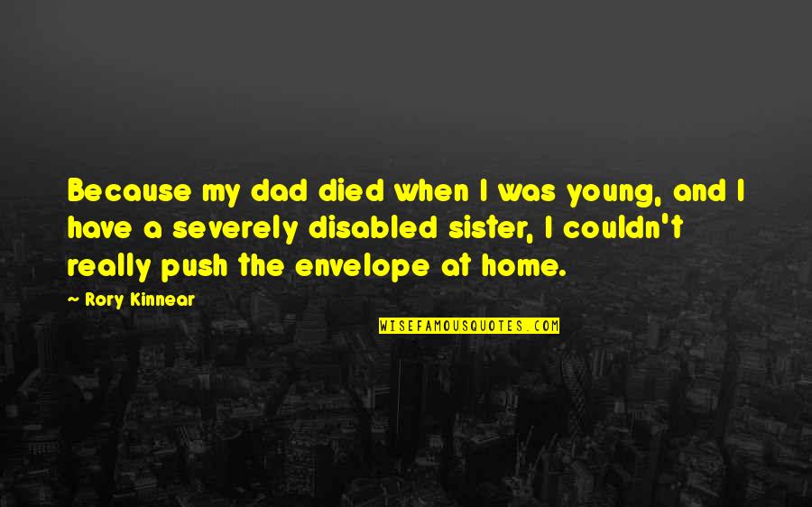 Shacked Fireplace Quotes By Rory Kinnear: Because my dad died when I was young,
